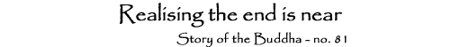 81. Realising the end is near 